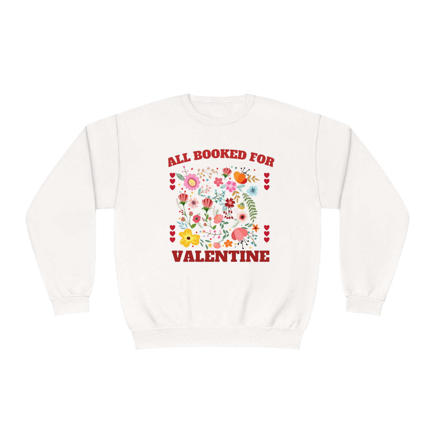 All Booked for Valentine's Day Sweatshirt - Cute & Funny Bookworm Gift