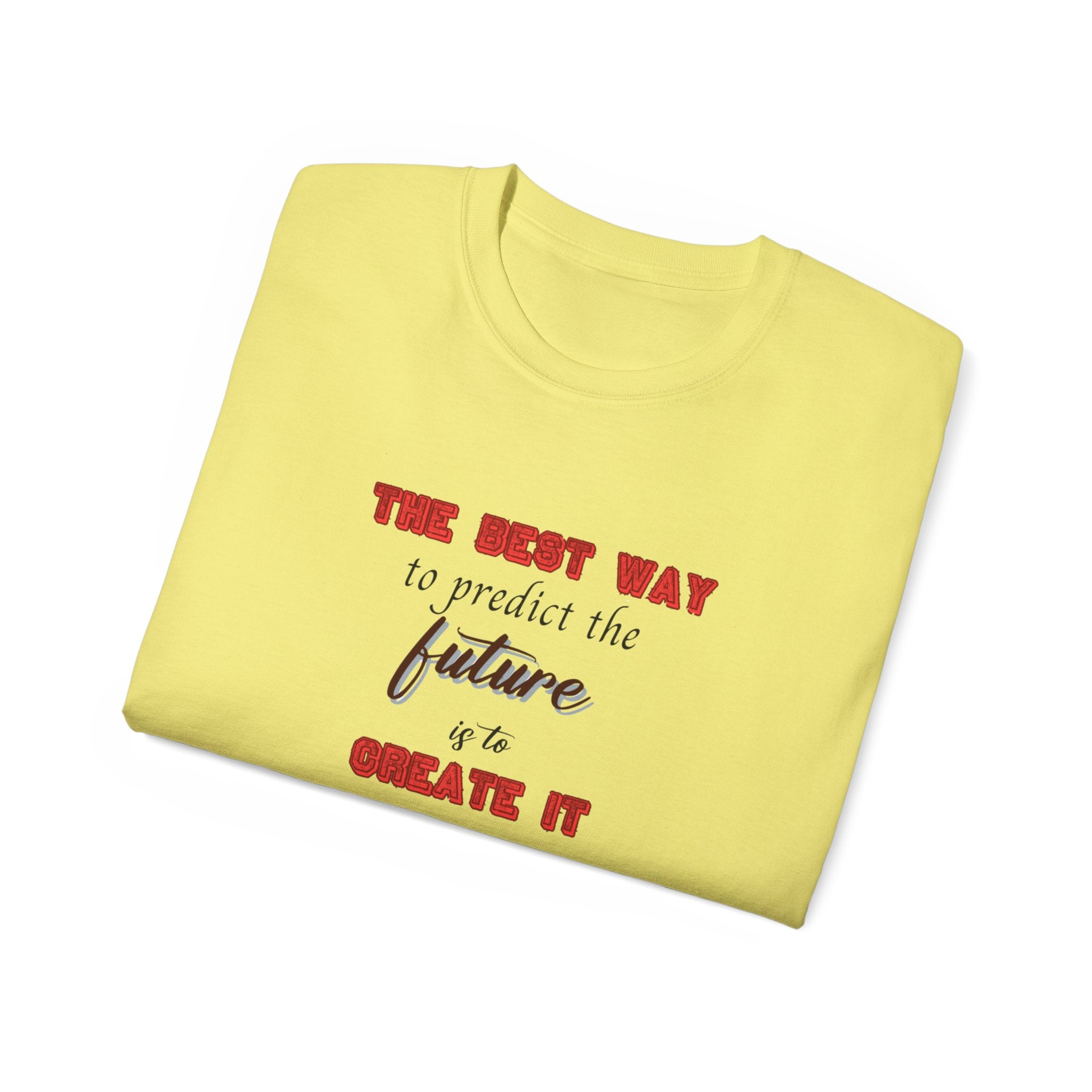 The Best Way to Predict the Future is to Create It' T-Shirt - Motivational Tee for Visionaries and Go-Getters, Motivational Tee