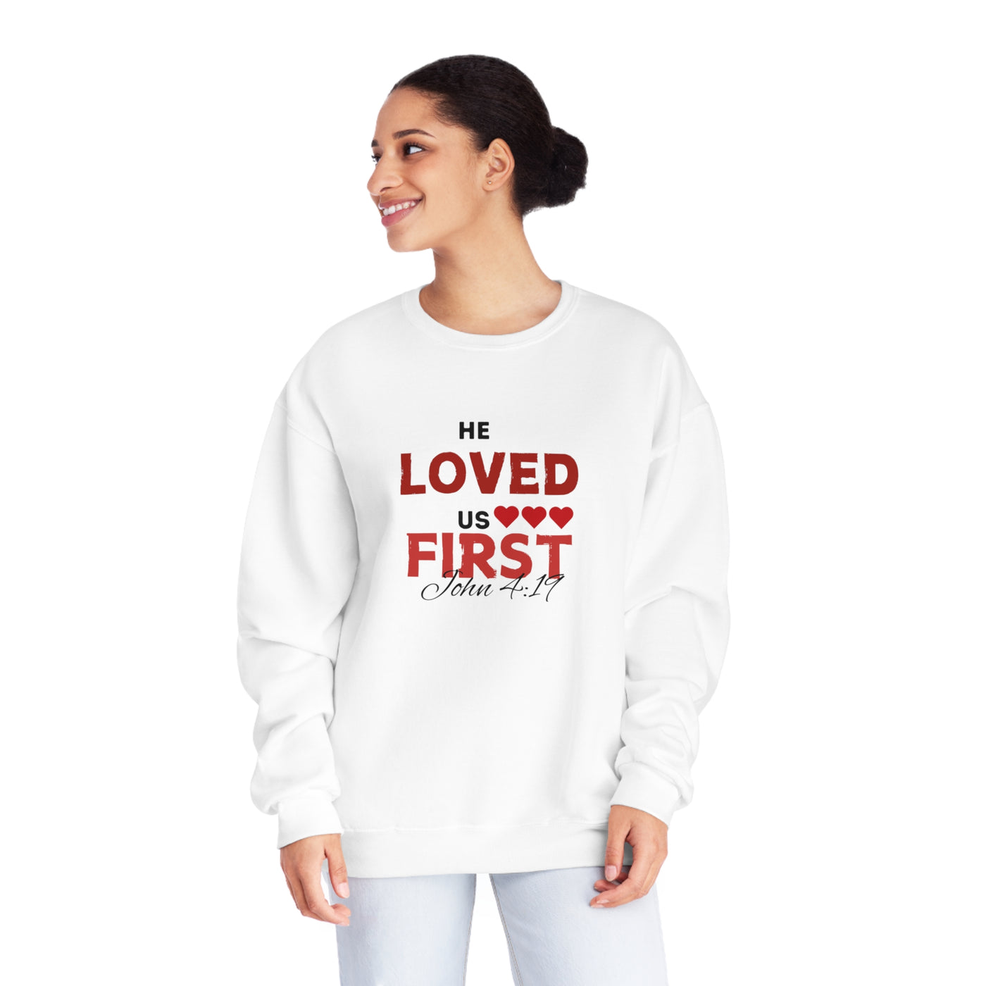 He Loved Us First Valentine's Day Sweatshirt - Christian Sweatshirt for Women