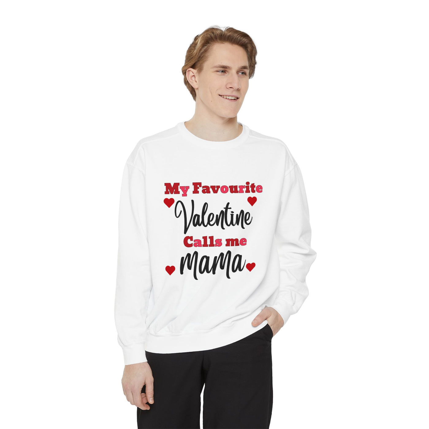 My Favorite Valentine Calls Me Mama Sweatshirt - Mother's Day Gift for Moms