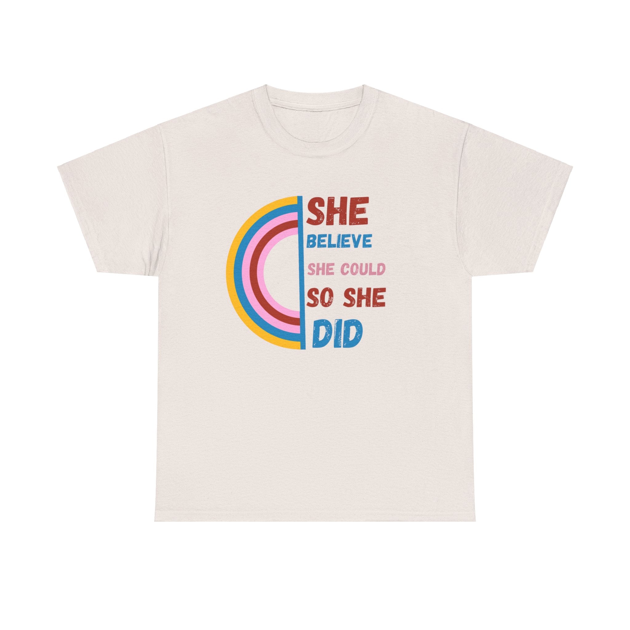 She Believed She Could, So She Did T-Shirt - Empowering Women's Tee with Inspirational Quotes