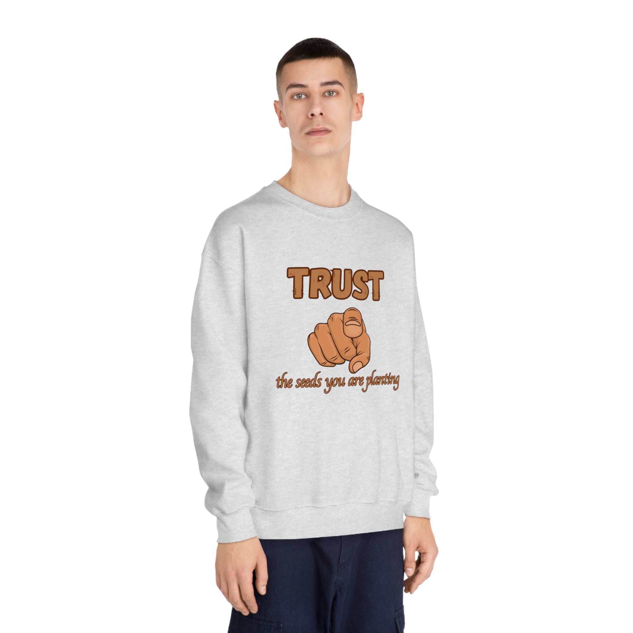 Trust the Seeds You Are Planting Sweatshirt – Inspire Growth and Positivity with Premium Comfort, Positive Vibes Only