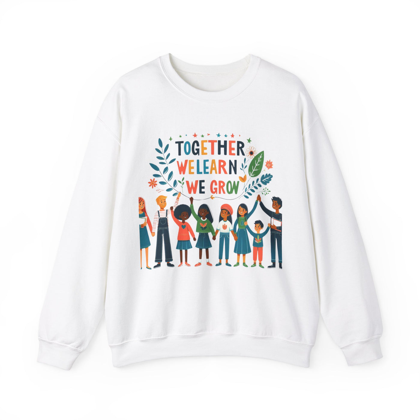 Together We Learn, Together We Grow Sweatshirt: Inspiring Comfort for Shared Journeys