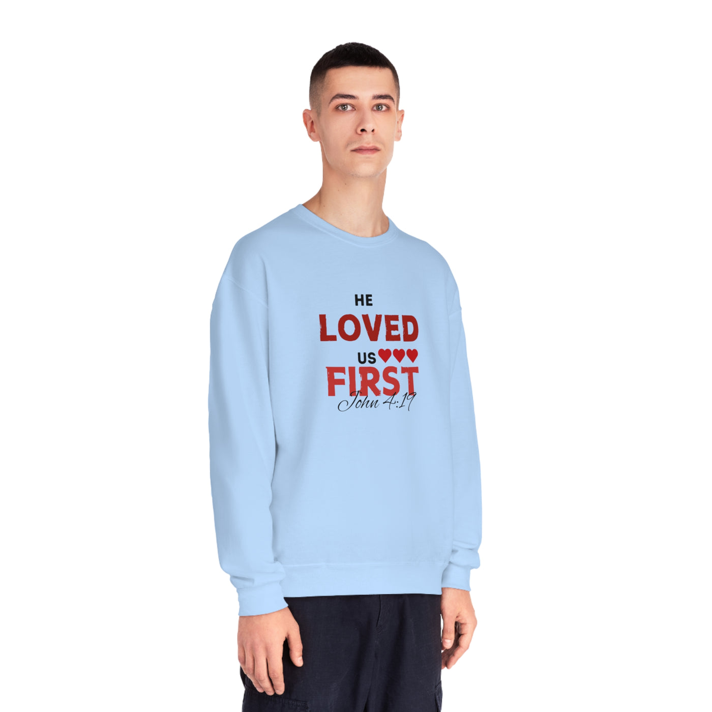 He Loved Us First Valentine's Day Sweatshirt - Christian Sweatshirt for Women