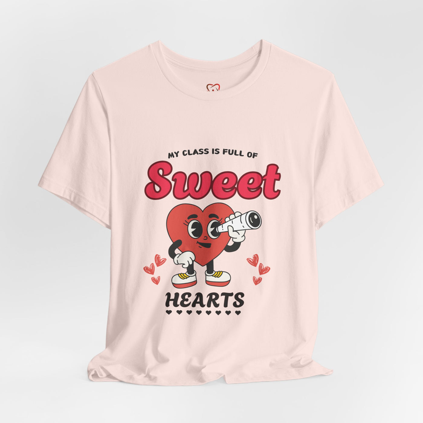 My Class is Full of Sweet Hearts Teacher T-Shirt - Cute & Funny Back to School Tee