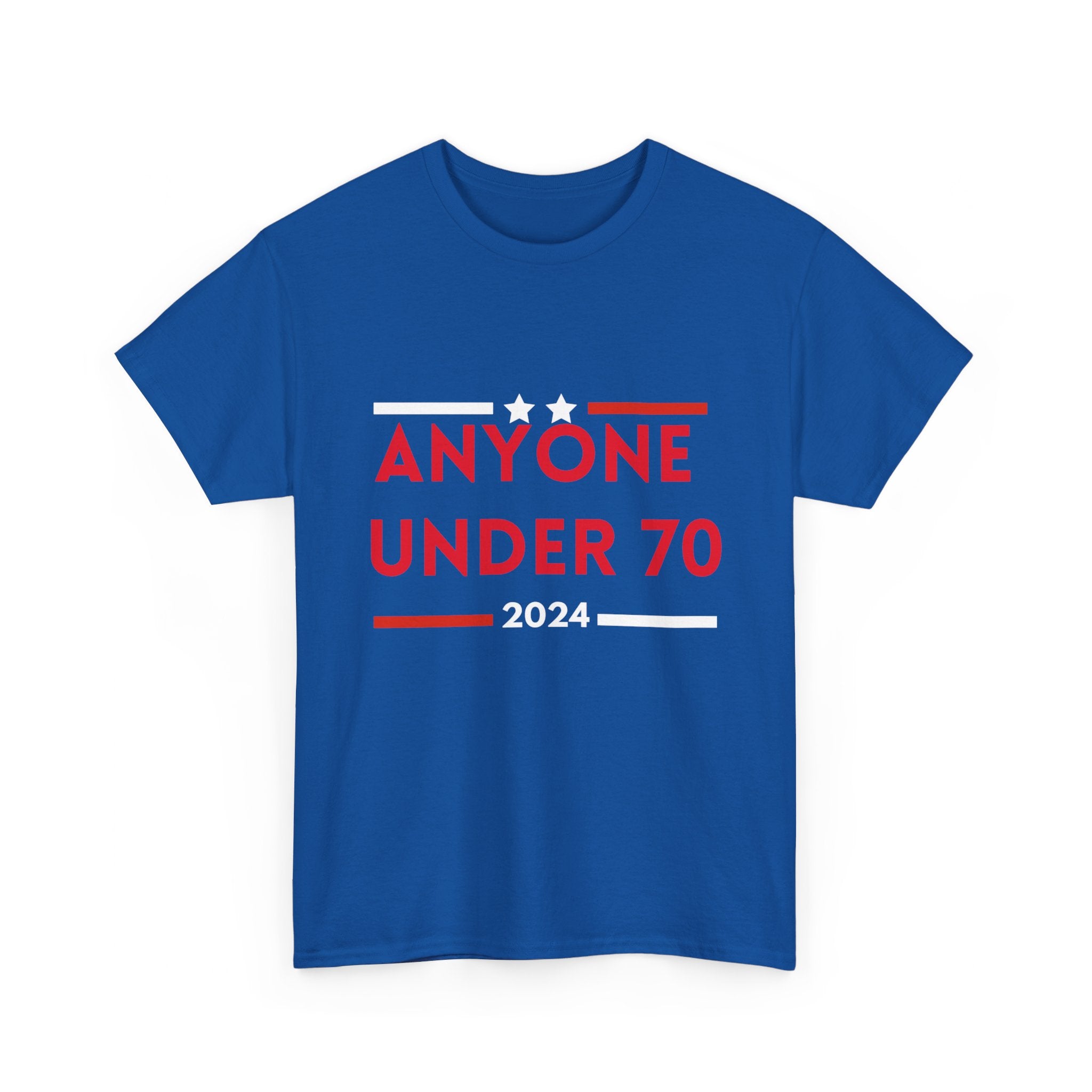 Exclusive 2024 'Anyone Under 70' T-Shirt – Trendsetting Design for All Ages