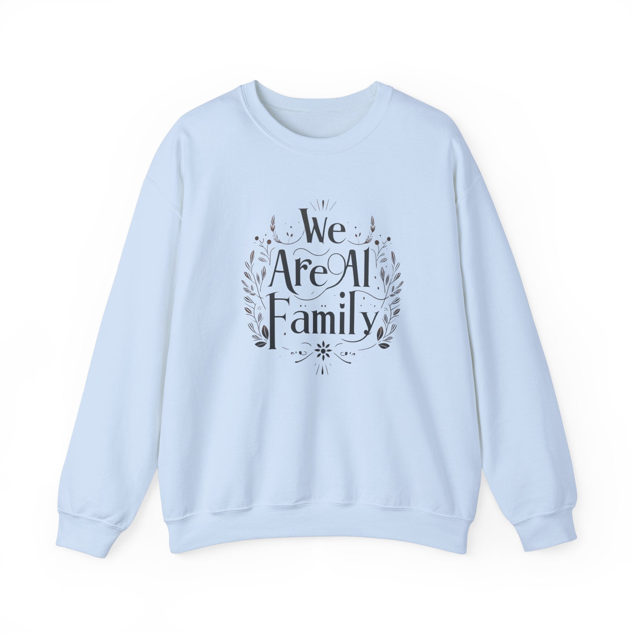 Unity Embodied: 'We Are All One Family' Sweatshirt