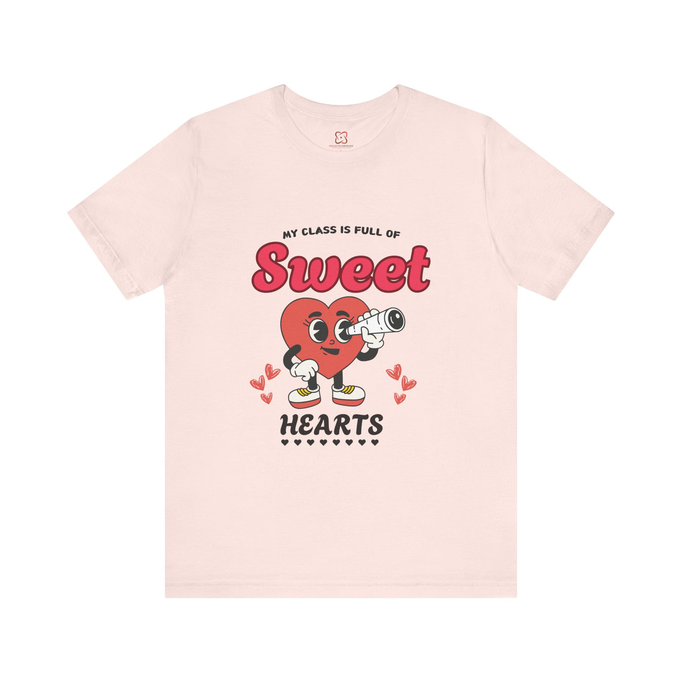 My Class is Full of Sweet Hearts Teacher T-Shirt - Cute & Funny Back to School Tee