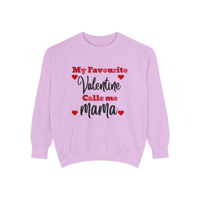 My Favorite Valentine Calls Me Mama Sweatshirt - Mother's Day Gift for Moms