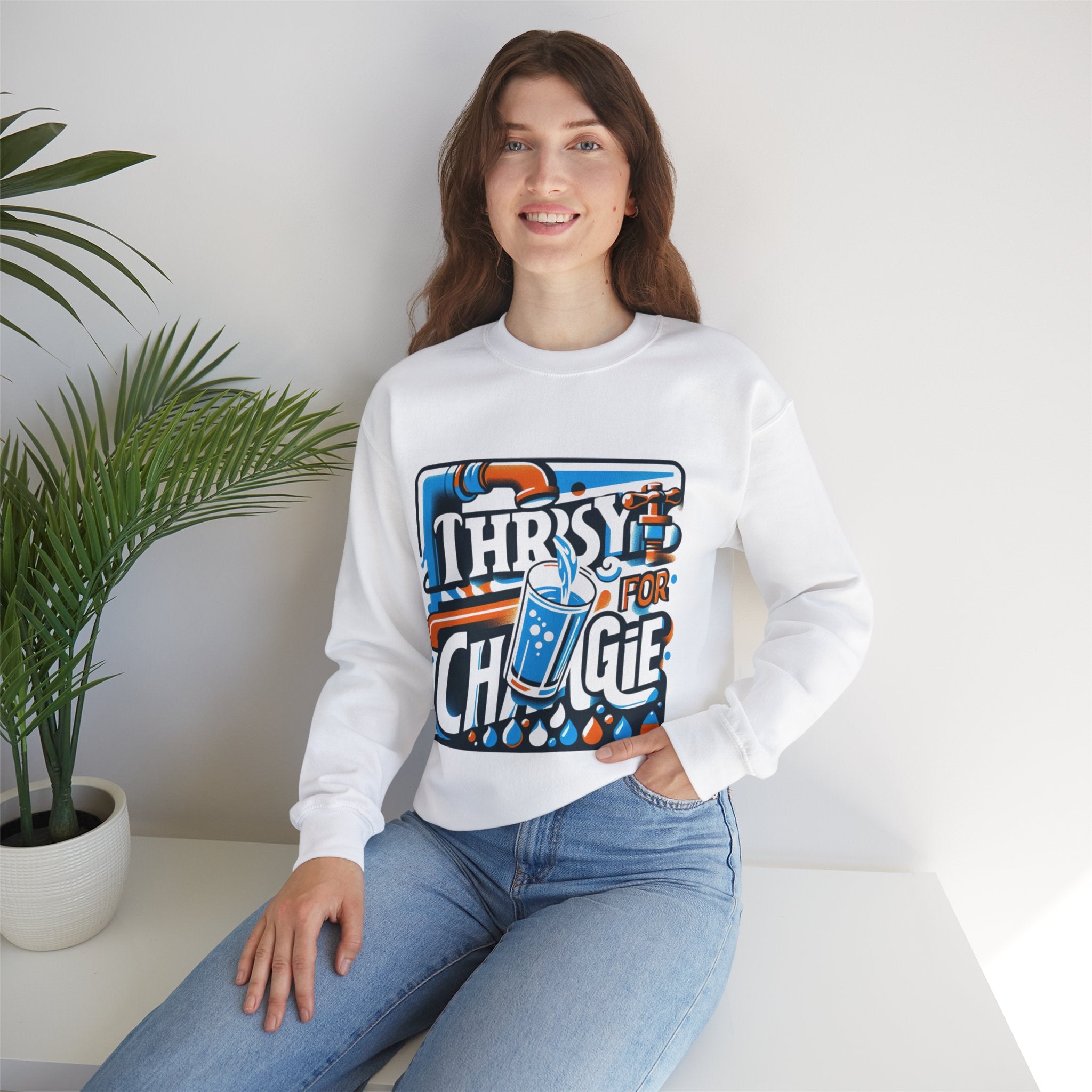 Thirsty for Change Sweatshirt: Embrace Empowerment and Style