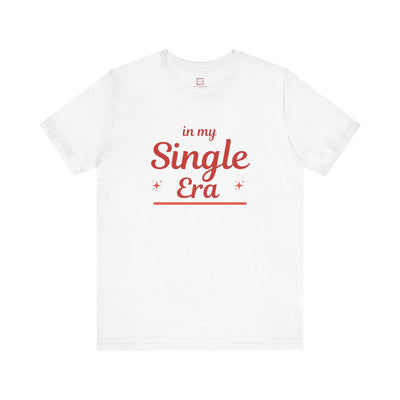 In My Single Era Valentine's Day T-Shirt - Funny & Sassy Graphic Tee