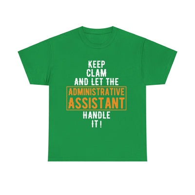 Stay Calm and Let Me Handle It - Administrative Assistant T-Shirt