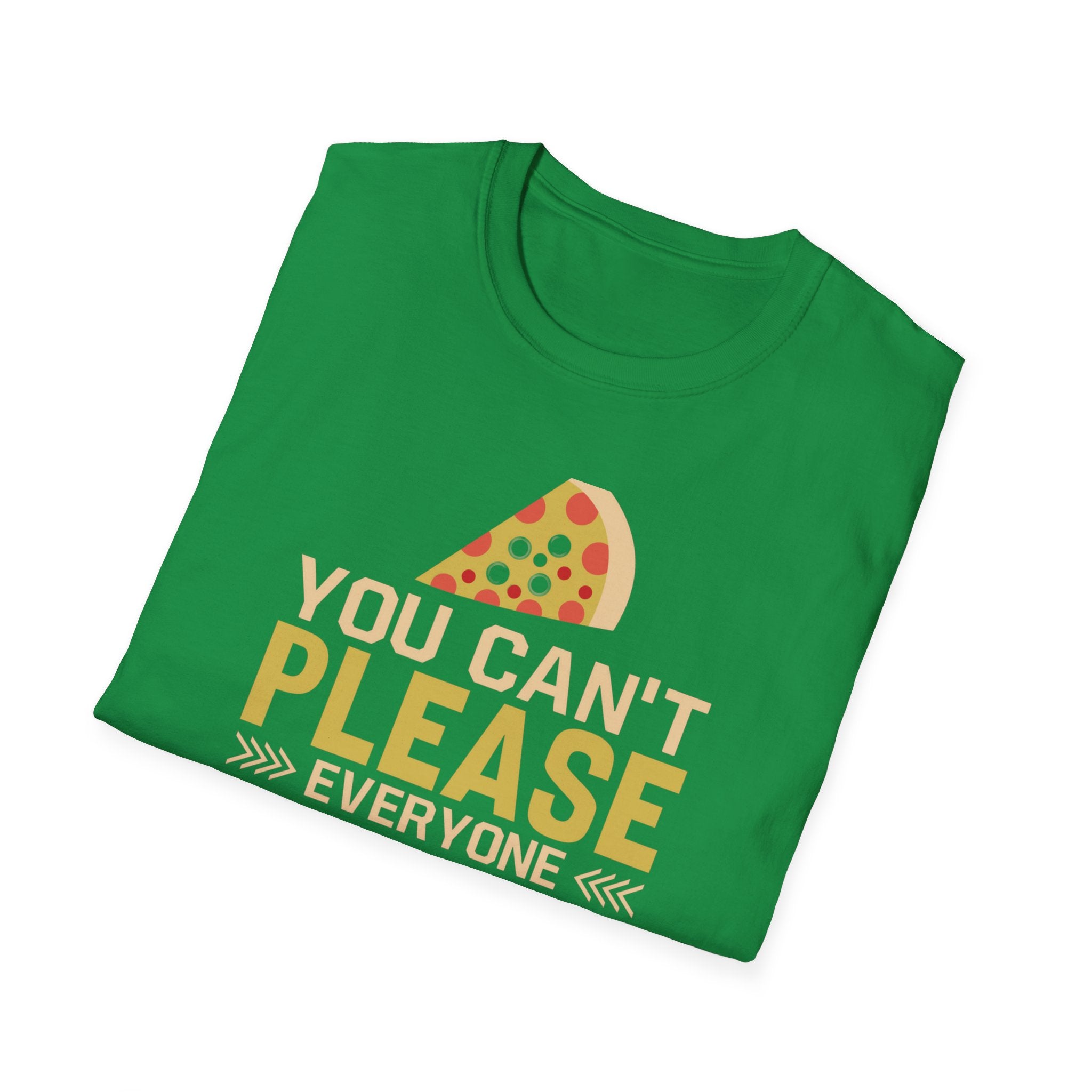 Funny 'You Can't Please Everyone Tee: Quirky Pizza Lover T-Shirt