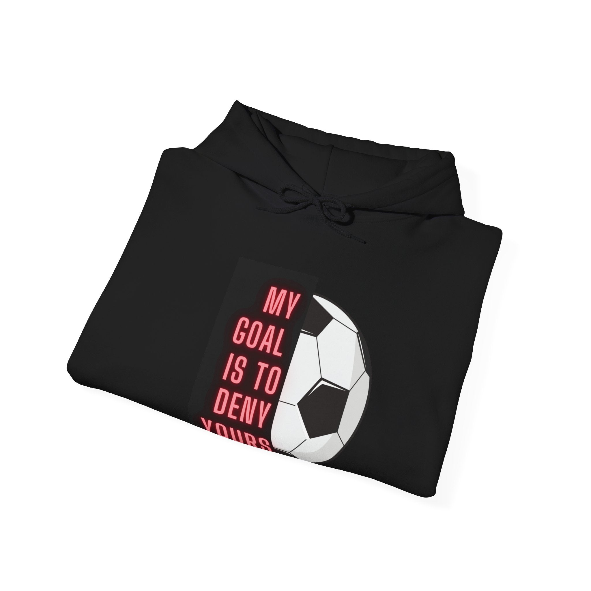 Defy the Odds with Our 'My Goal is to Deny Yours' Hoodie - Ultimate Statement