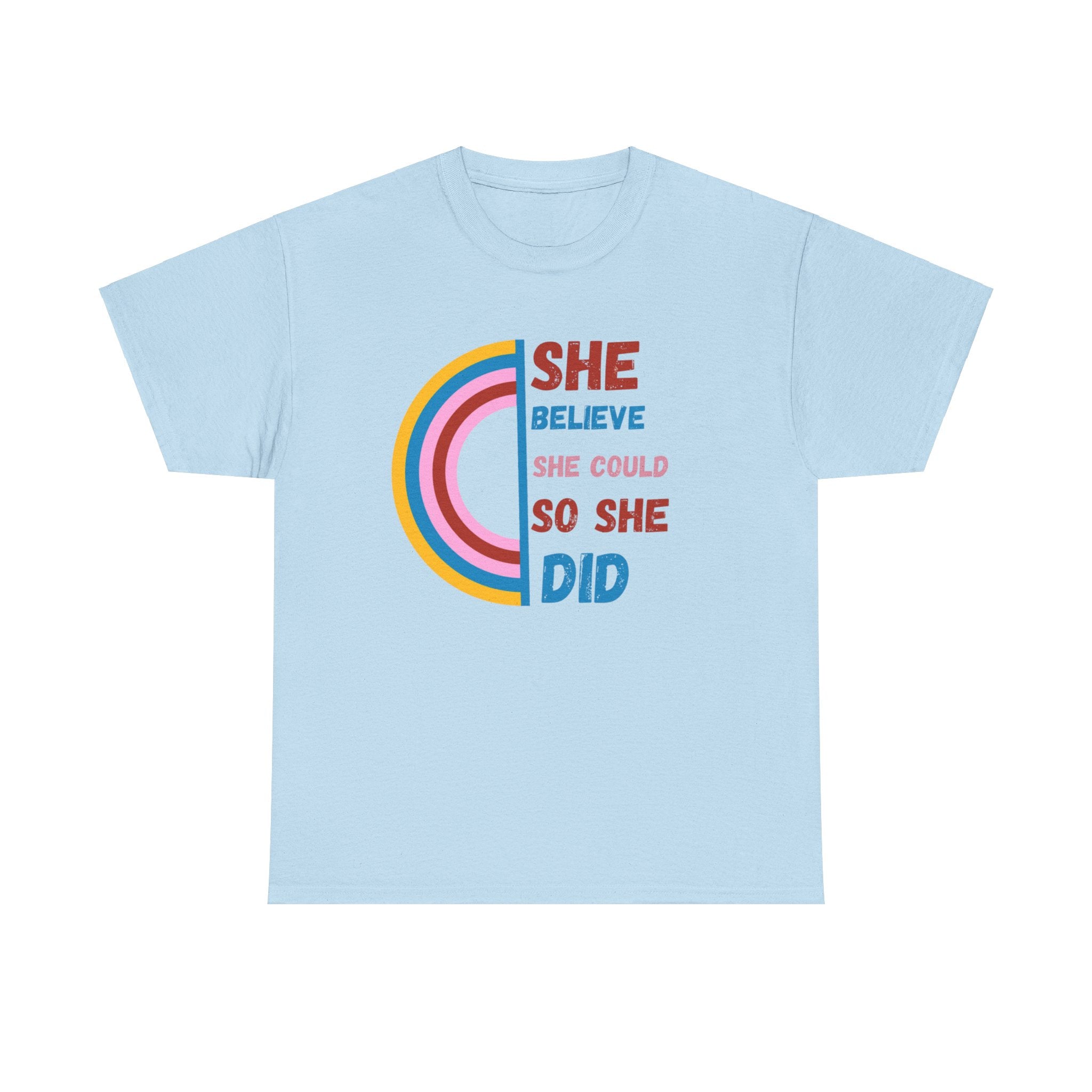 She Believed She Could, So She Did T-Shirt - Empowering Women's Tee with Inspirational Quotes