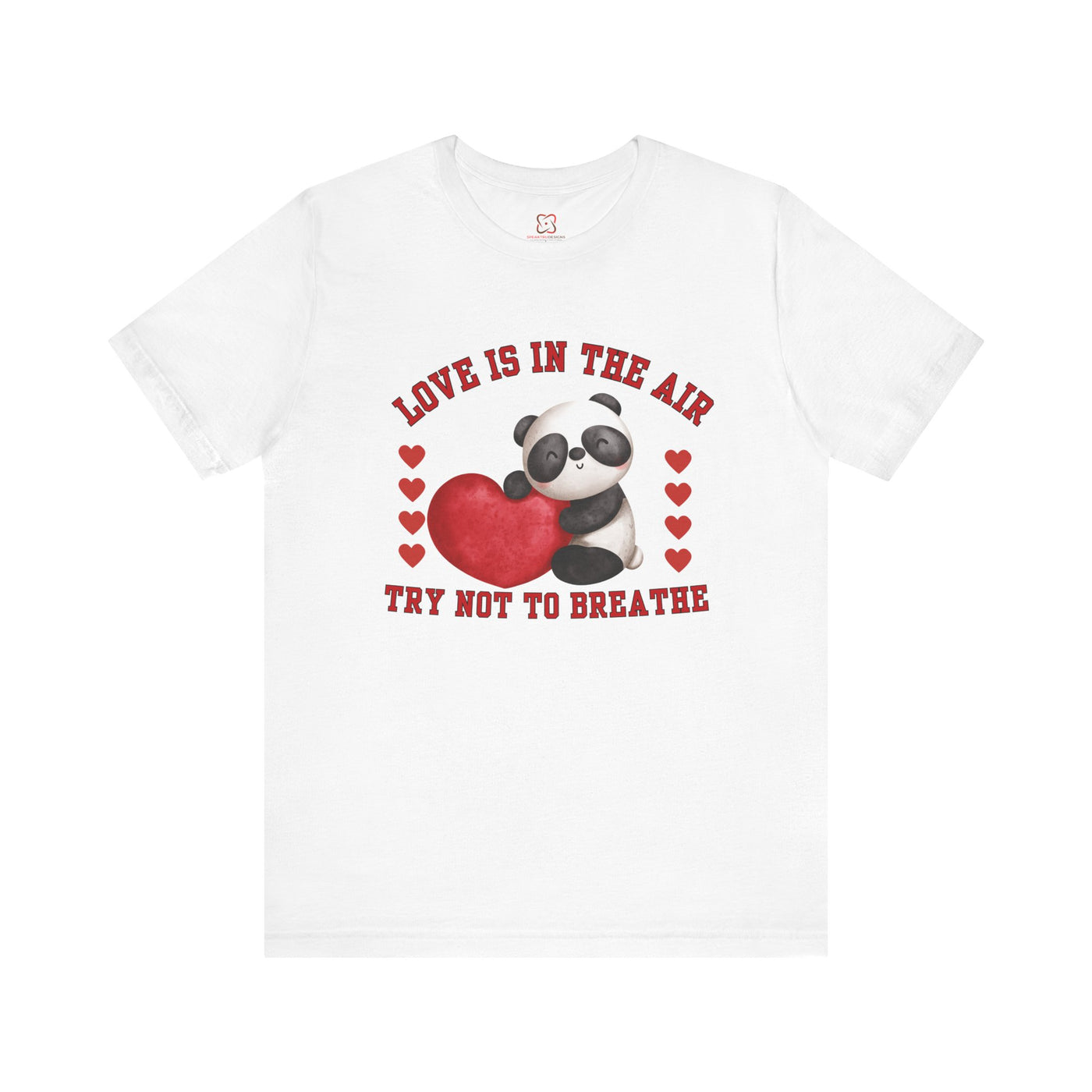 Love is in the Air, Try Not to Breathe Valentine's Day T-Shirt