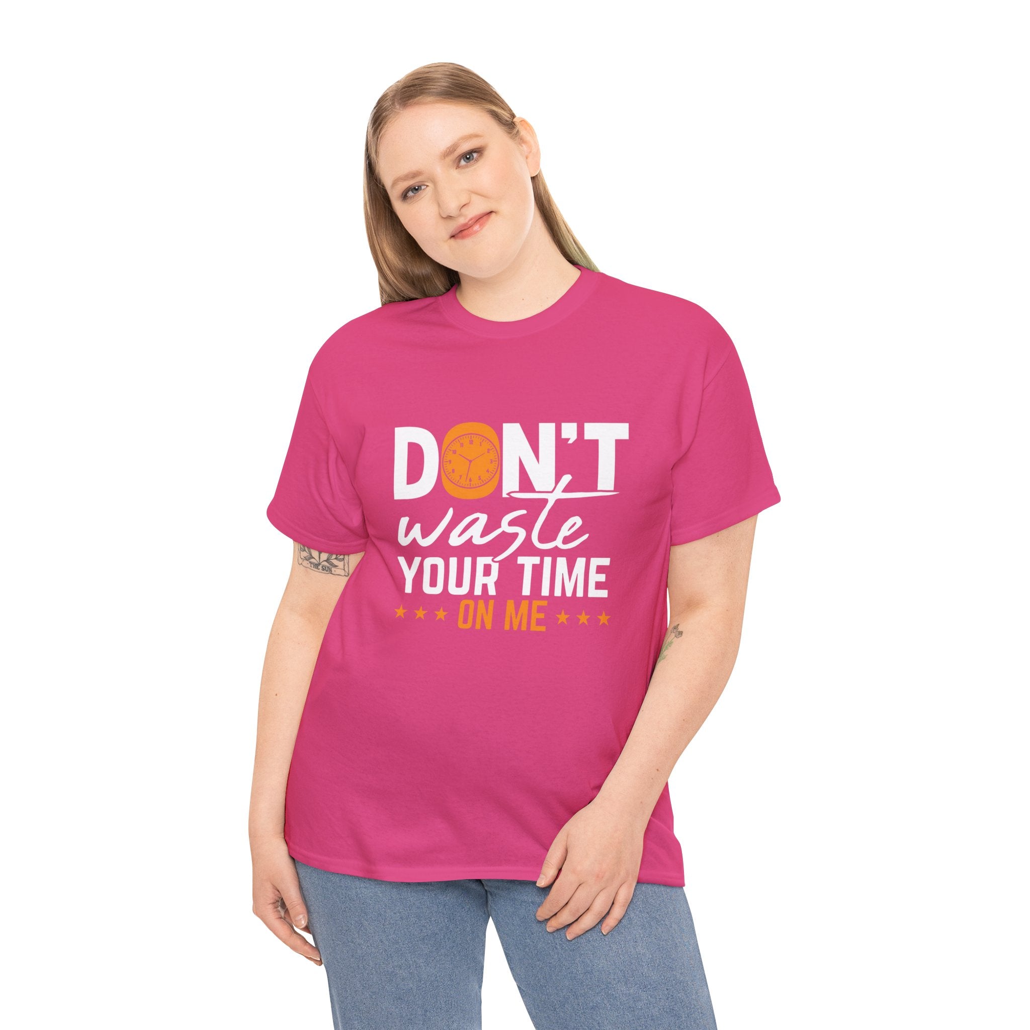 Don't waste your time on me T shirt, Inspirational Women's Graphic Tee